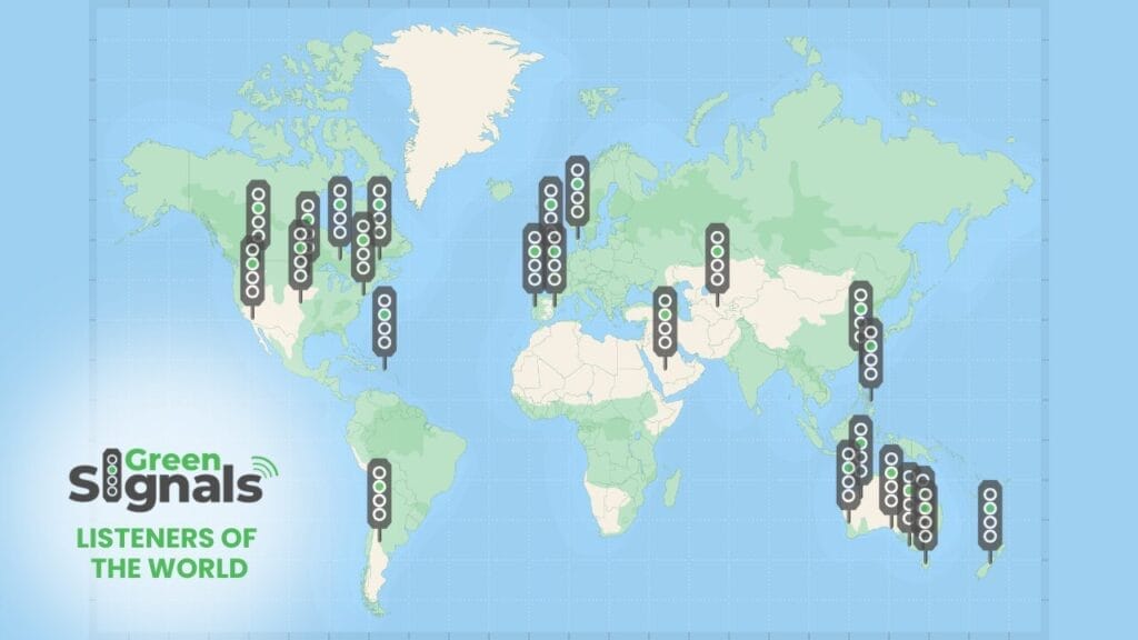 Green Signals listeners around the world